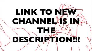 REMINDER THAT I HAVE MOVED CHANNELS.