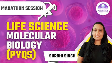 Life Science Molecular Biology (PYQs) | Marathon Session | CSIR Life Science | Surbhi Singh Ma