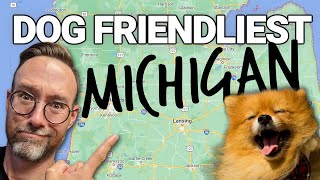 Where to live in Michigan WITH DOGS