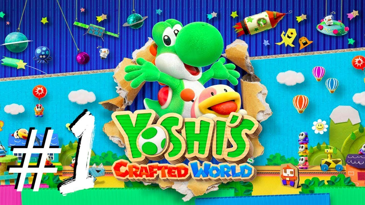 Yoshi's Crafted World PART 1 Gameplay Walkthrough - Nintendo Switch