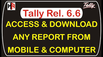 Tally New Release 6.6 | Access & Download any Report from Mobile & Computer | Tally Latest Version