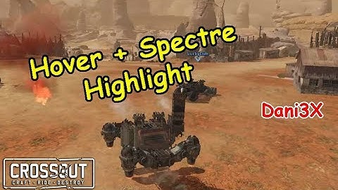 Crossout Highlights - Hover + Spectre