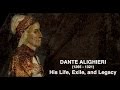 Dante Alighieri - His Life, Exile, and Legacy