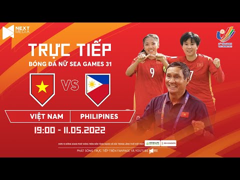 🔴TRỰC TIẾP I Việt Nam - Philippines (Bản Chuẩn Truyền Hình) I Bóng đá nữ SEA Games 31 LIVESTREAM