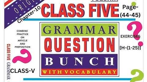 Duff and Dutt Class-v English.Chapter: Article and preposition.Exercises.Page-(44-45).