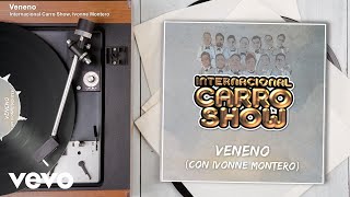 Internacional Carro Show, Ivonne Montero - Veneno (Audio)