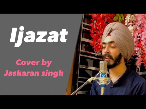 Ijazat | Falak | cover by Jaskaran singh | 2021