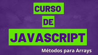 ? Curso de JavaScript - Aula 9 - Métodos de manipulação arrays