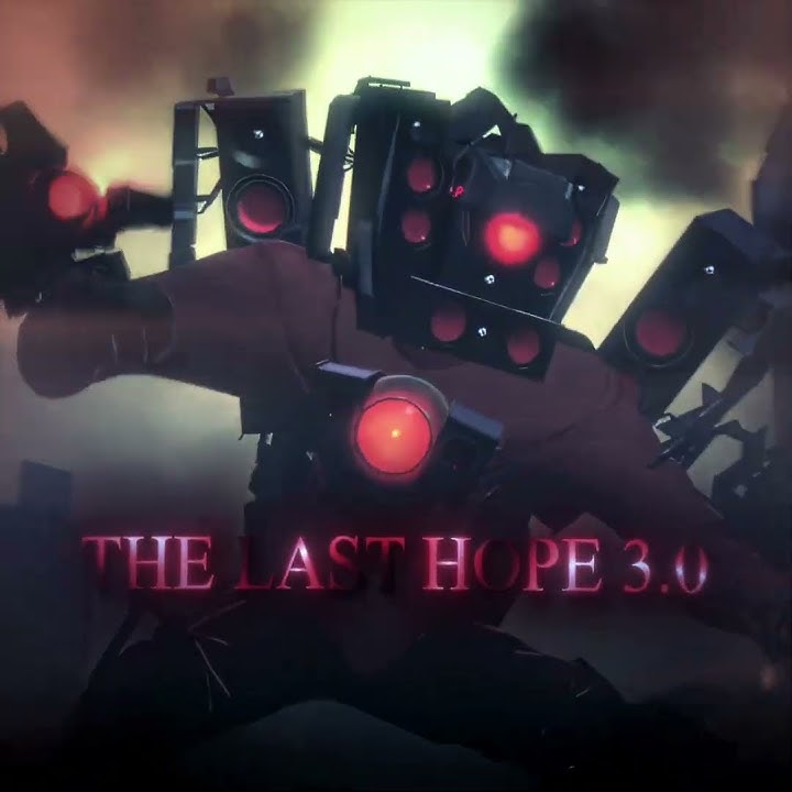 Download lagu The last hope 3.0 #edit #skibiditoilet #foryou