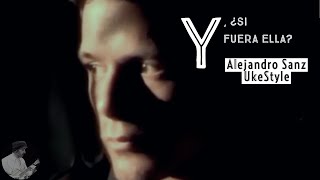 Video thumbnail of "y si fuera ella? Alejandro Sanz - ukelele fingerstyle cover"