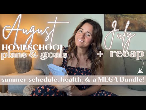 August homeschool plans + goals | July Recap