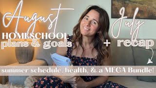 August homeschool plans + goals | July Recap