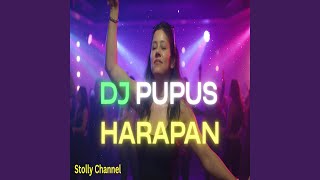 DJ PUPUS HARAPAN (RADIO EDIT)