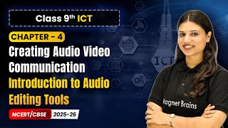 Introduction to Audio Editing Tools - Creating Audio Video Communication | Ch 4 | Class 9th ICT