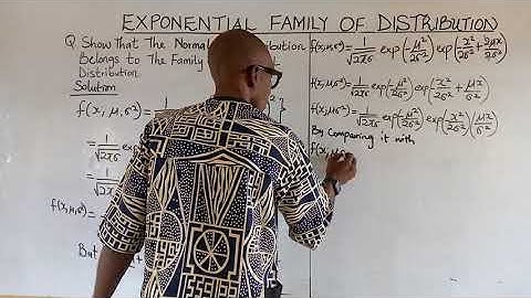 Exponential Family of Distribution: Normal Distribution.