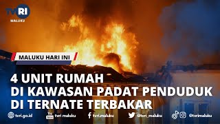 4 UNIT RUMAH DI KAWASAN PADAT PENDUDUK DI TERNATE TERBAKAR - MHI 19/07/2023