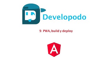 9. Angular: PWA, build y deploy
