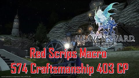 FFXIV: HW - Red Scrips Macros 574 Craftsmanship 403 CP