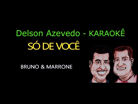 BRUNO E MARRONE - SÓ DE VOCÊ - KARAOKE