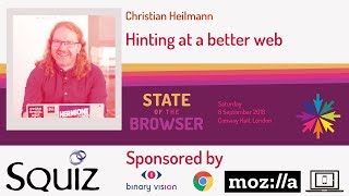 Famous #SOTB2018 - Christian Heilmann - Hinting at a better web Wealth