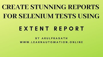 Creating beautiful reports using Extent Report for Selenium Test cases | Tamil