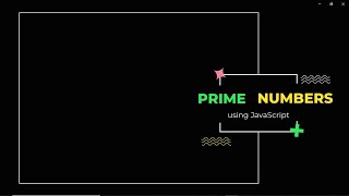 Write a JavaScript program to display all the prime numbers between 1 and 100 || FYBSC-IT Practical