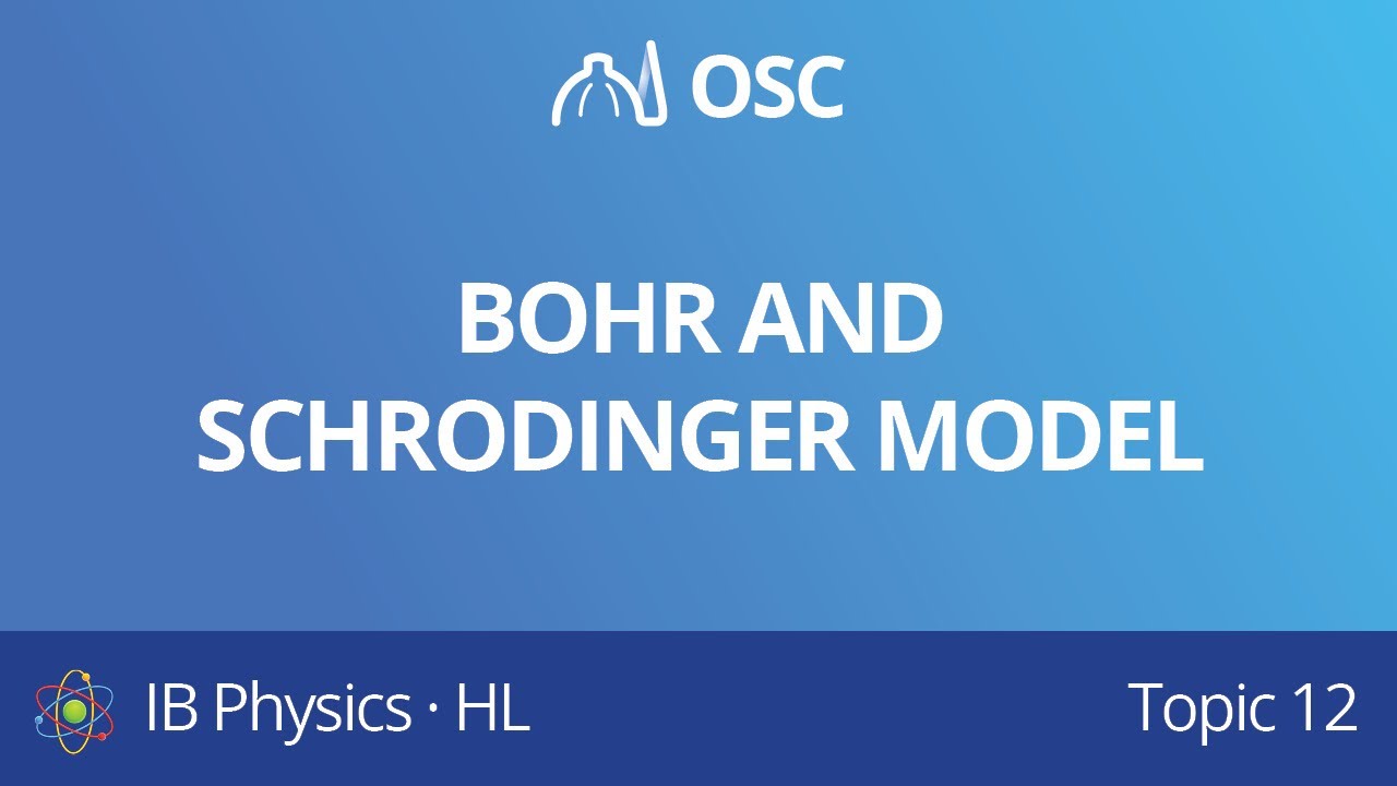 Bohr and Schrodinger model [IB Physics HL]