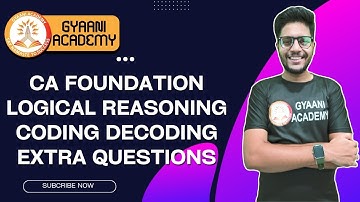 CA Foundation | Logical Reasoning | Coding Decoding | Practice Set | Gyaani Academy