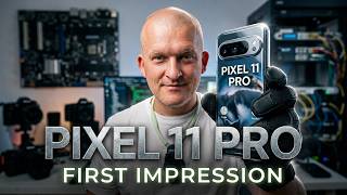 GOOGLE PIXEL 11 PRO FIRST IMPRESION