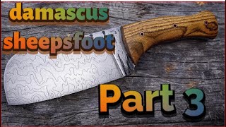 Knife making-  19 layer Damascus sheeps foot- finale