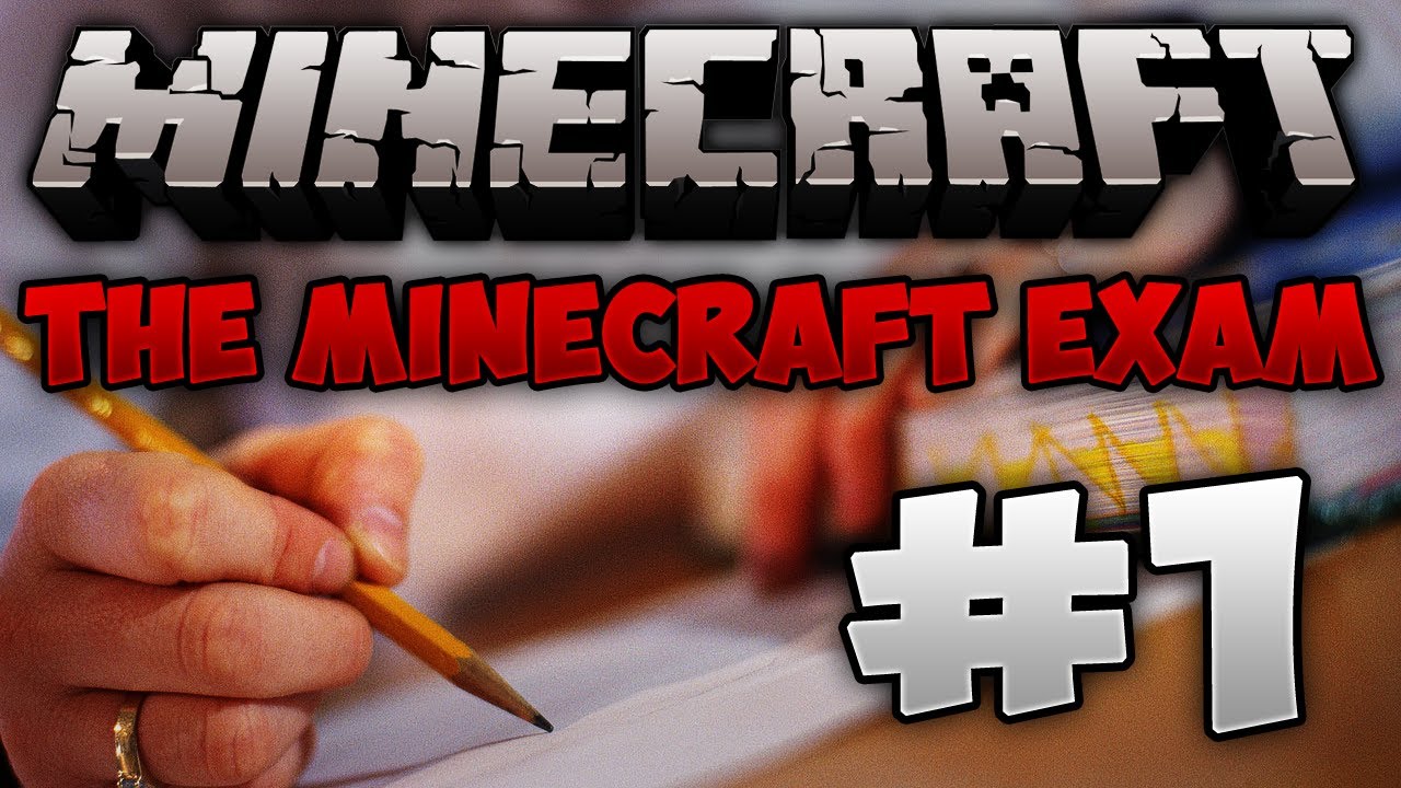 The Minecraft Exam #1 "WTF do we do..."