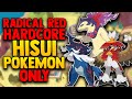Pokemon radical red 41 hardcore mode but i only use hisui pokemon