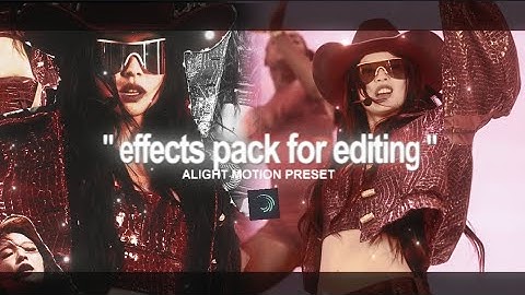 (preset) Popular effects for editing  | Alight motion