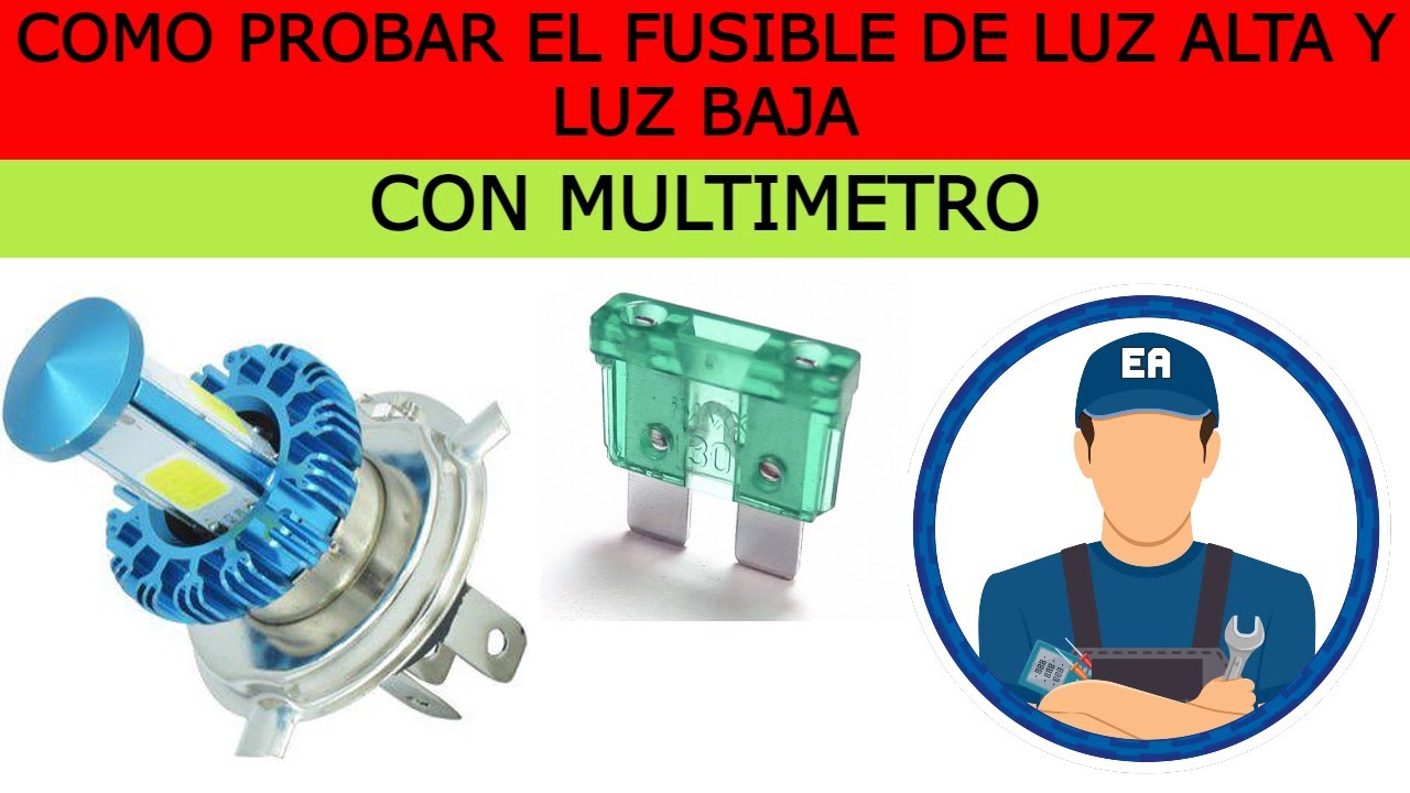COMO PROBAR EL FUSIBLE DE LA LUZ ALTA Y BAJA YouTube COMO PROBAR EL FUSIBLE DE LA LUZ ALTA Y BAJA YouTube