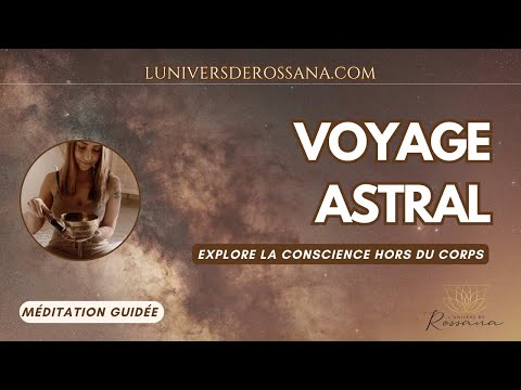 VOYAGE ASTRAL ✨ Méditation guidée pour explorer la conscience hors du corps