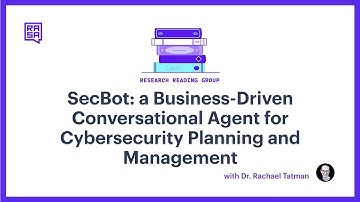 Rasa Reading Group: SecBot: Business-Driven Conversational Agent for Cybersecurity