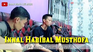 DADAN WIJAYA - INNAL HABIBAL MUSTHOFA  || LIVE COVER