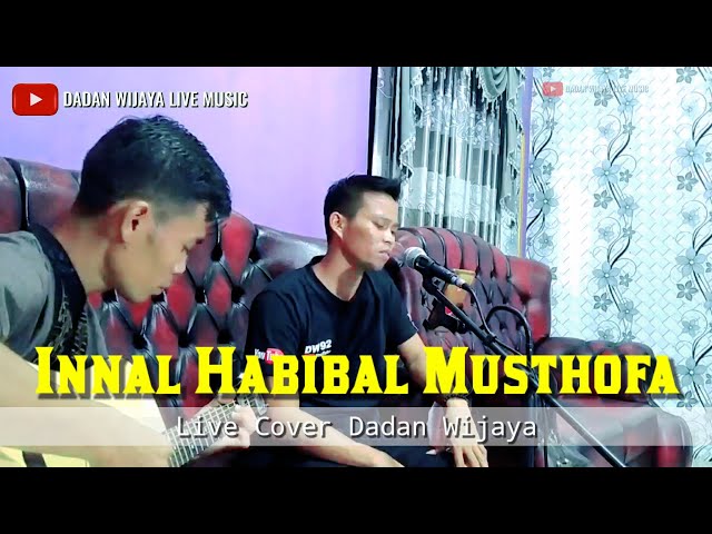 DADAN WIJAYA - INNAL HABIBAL MUSTHOFA  || LIVE COVER class=