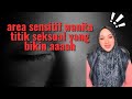area sensitif wanita titik seksual yang bikin bergairah !!