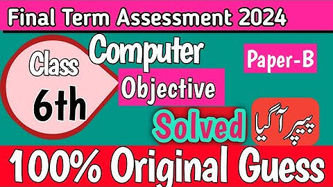 School Based Assessment Class 6th Computer final Term Paper 2024|#pec_exam_Computer
