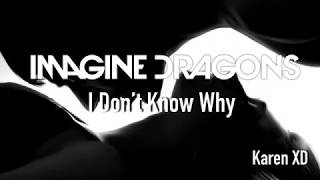 Imagine Dragons - I Don’t Know Why [ Lyrics / Subtitulado Español ]