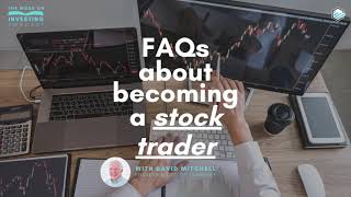 FAQs About Becoming a Stock Trader, with David Mitchell, Founder & CEO of TRADEway