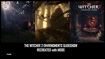 The Witcher 2 Environments Video Slideshow Recreated with Mods (2023)