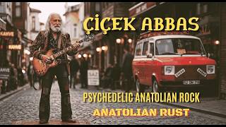Çiçek Abbas (Cahit Berkay) Psychedelic Anatolian Rock Cover Instrumental - Anatolian Rust