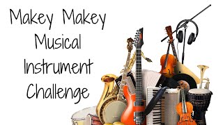 Makey Makey Musical Instrument Challenge