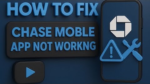 How to Fix Chase Mobile App Not Working, Keeps Crashing & Not Loading Issue