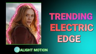 Electric Edge [ Saber effect ] Alight motion