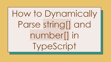 How to Dynamically Parse string[] and number[] in TypeScript