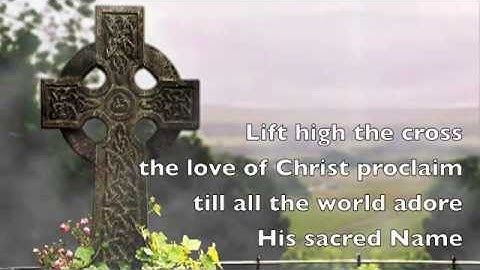 Lift High The Cross