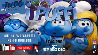 I Puffi - Ep. 02 - Stagione 1 - Chi La Fa Laspetti - Puffo Burlone